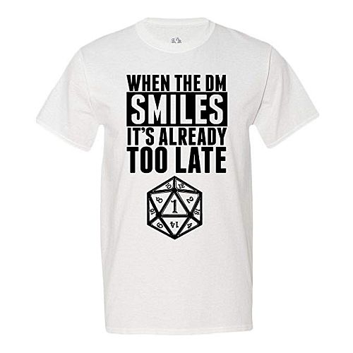 D&D Dungeons and Dragons RPG T-Shirt - When the DM Smiles its Already Too Late - White - Size: Small (S)